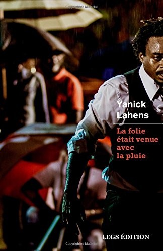 La folie était venue avec la pluie