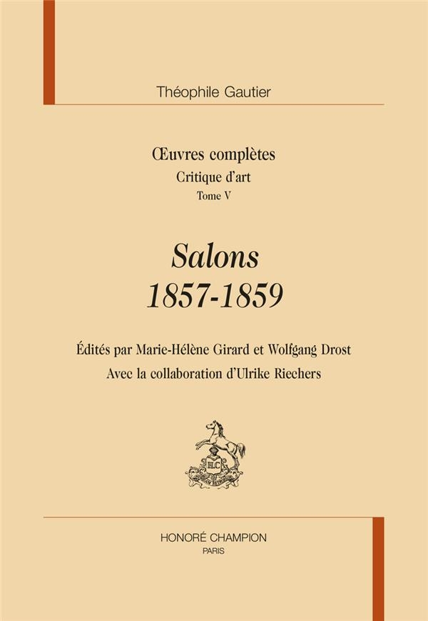 Oeuvres complètes, Critiques d'art: Tome V, Salons 1857-1859