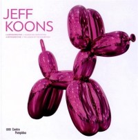 Jeff Koons : la rétrospective | album de l'exposition | français/anglais