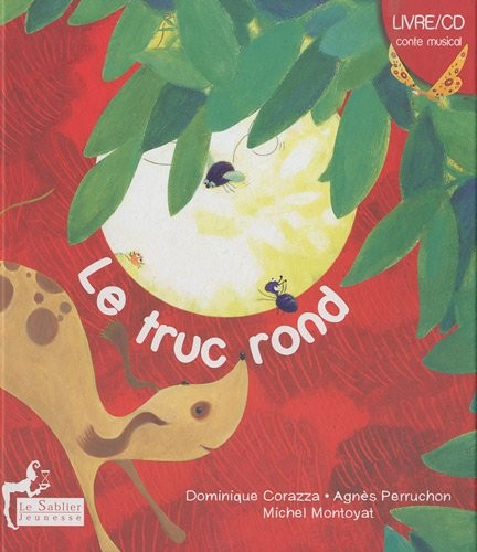 Le truc rond (1CD audio)