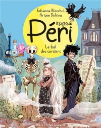 Le Bal des sorciers - tome 1: Magique Péri