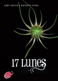 Saga Sublimes Créatures - Tome 2 - 17 Lunes