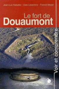 Voir et Comprendre - Le fort de Douaumont