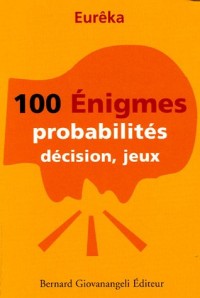 100 Enigmes probabilités, décision, jeux