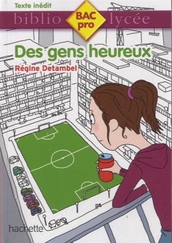 Bibliolycée Pro - Des gens heureux - Régine Detambel
