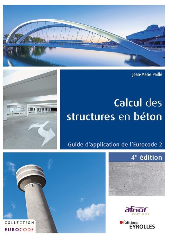 Calcul des structures en béton. 4ème édition: Guide d'application
