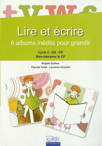 Lire et écrire : 6 albums inédits pour grandir, Cycle 2 GS-CP
