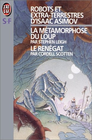 Robots et extra-terrestres : La métamorphose du loup, Le renégat