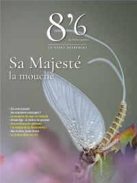 8'6 par Pêches sportives - SA MAJESTE LA MOUCHE: SA MAJESTE LA MOUCHE