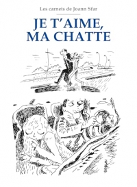 Les Carnets de Joann Sfar - Je t'aime ma chatte