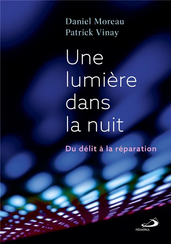 UNE LUMIÈRE DANS LA NUIT: DU DÉLIT À LA RÉPARATION