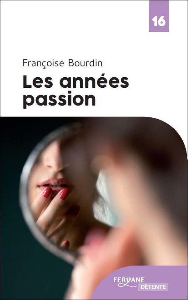 Les années passion: Le roman d'une femme libre