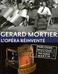 Gerard Mortier : L'opéra réinventé