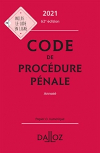 Code de procédure pénale 2021, annoté - 62e ed. (Codes Dalloz Universitaires et Professionnels)