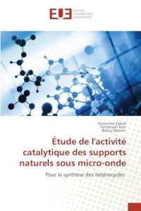 Étude de l'activité catalytique des supports naturels sous micro-onde: Pour la synthèse des hétérocycles