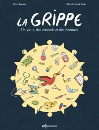 La grippe: Un virus, des canards et des Hommes