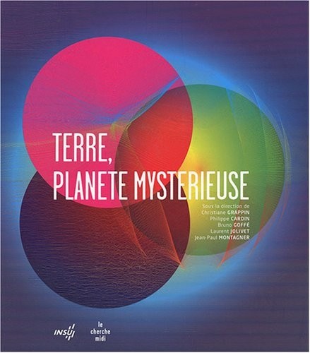 Terre, planète mystérieuse