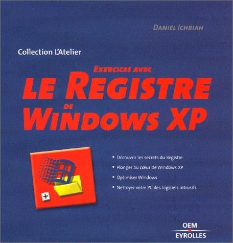 Exercices avec le registre de Windows XP