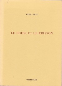 Le poids et le frisson, ou moule tremblé