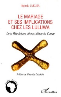 Le mariage et ses implications chez les Luluwa de la République démocratique du Congo