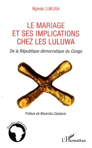 Le mariage et ses implications chez les Luluwa de la République démocratique du Congo