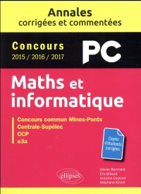 Maths et informatique. PC. Annales corrigées et commentées