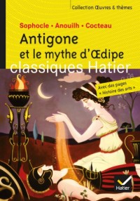 Antigone et le mythe d'Oedipe - Oeuvres & thèmes (3e)