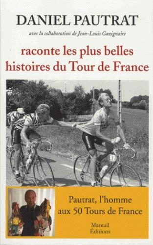 Daniel Pautrat raconte les plus belles histoires du tour