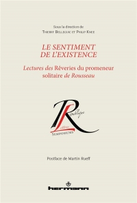Le sentiment de l'existence: Lectures des Rêveries du promeneur solitaire de Rousseau