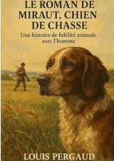 Le roman de Miraut , Chien de chasse: Une histoire de fidélité animale avec l'homme