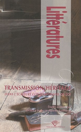 Transmission / Héritage dans l'écriture contemporaine de soi