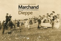 GEORGES MARCHAND,photogr&édit.de cartes post.à Dieppe