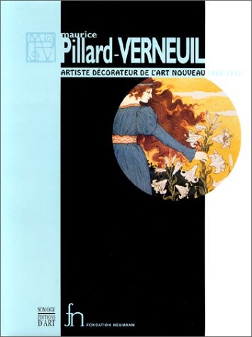 Maurice Pillard-Verneuil. Artiste décorateur de l'art nouveau, 1869-1942
