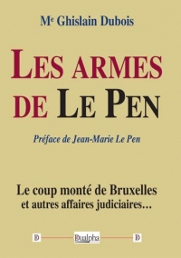 Les armes de le pen - le coup monte de bruxelles et autres affaires judiciaires