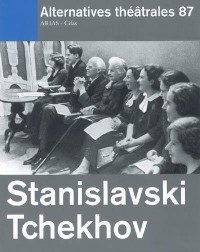 Alternatives théâtrales. : 87, Stanislavski, Tchekhov