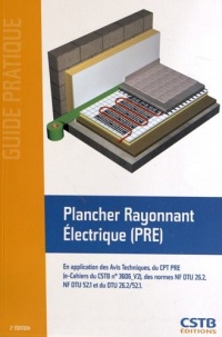 Plancher Rayonnant Electrique (PRE). En application des Avis Techniques, du CPT PRE (e-Cahiers du CSTB n° 3606_V2), des normes NF DTU 26.2, NF DTU 52.1 et du DTU 26.2/52.1.