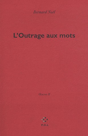 Œuvres, II : L'Outrage aux mots