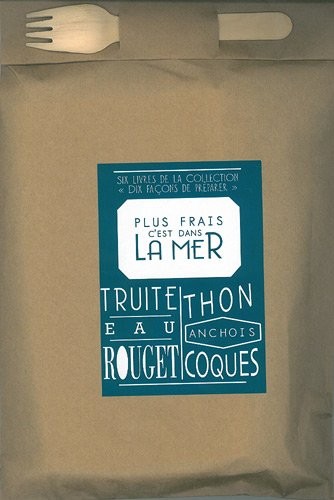 Plus frais c'est dans la mer : Poche gourmande contenant six livres : La truite ; L'eau ; Le rouget ; Le thon ; L'anchois ; Les coques