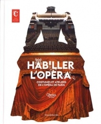 Habiller l'opéra : Costumes et ateliers de l'Opéra de Paris