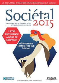 Sociétal 2015 : L'Etat Providence à bout de souffle ? Réinventer notre modèle social