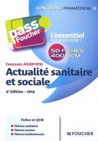Pass'Foucher - Concours AS - AP - IFSI Actualité sanitaire et sociale 4e édition - 2014