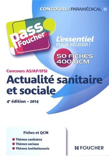Pass'Foucher - Concours AS - AP - IFSI Actualité sanitaire et sociale 4e édition - 2014