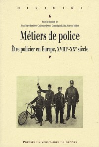 Métiers de police : Etre policier en Europe, XVIIIe-XXe siècle