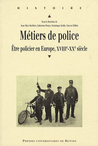 Métiers de police : Etre policier en Europe, XVIIIe-XXe siècle