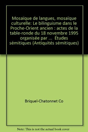 Mosaïques de langues, mosaïque culturelle : Le bilinguisme dans le Proche-Orient ancien