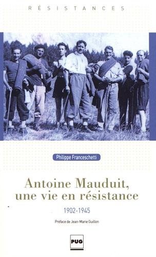Antoine Mauduit, une vie en résistance (1902-1945)