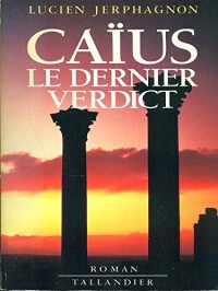 Caïus: Le dernier verdict : roman