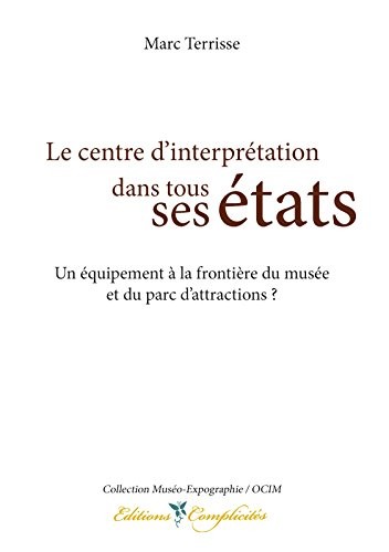 Le Centre d'Interprétation Dans Tous Ses Etats