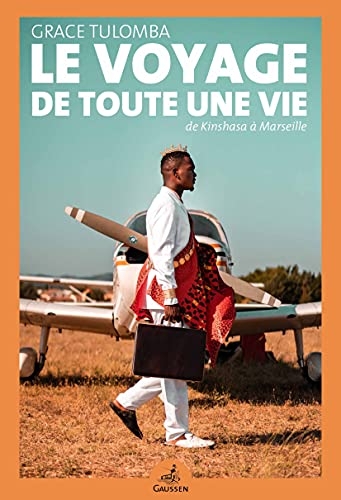 Le voyage de toute une vie: De Kinshasa à Marseille