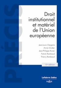 Droit institutionnel et matériel de l'Union européenne. 15e éd.